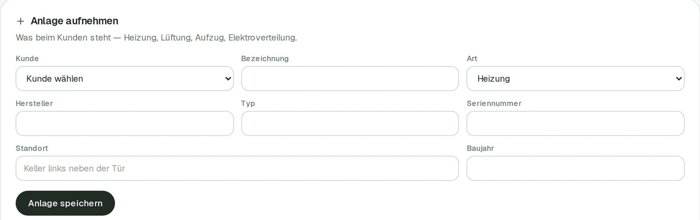 Formular Anlage aufnehmen: Kunde, Bezeichnung, Art Heizung, Hersteller, Standort