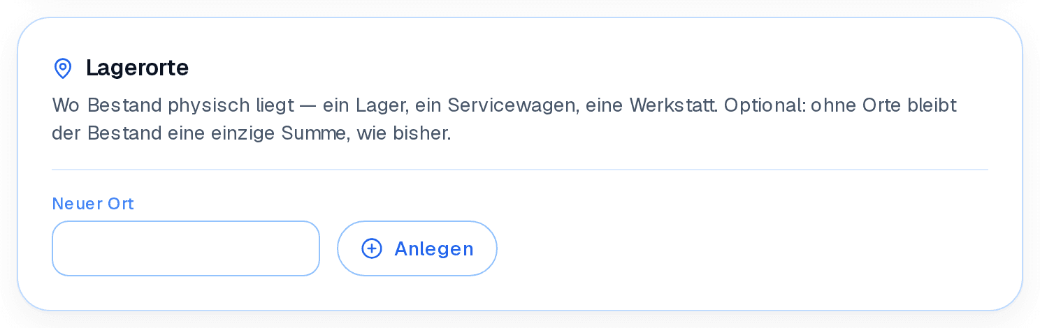 Lagerorte anlegen: Lager, Servicewagen oder Werkstatt, optional und ohne Pflicht